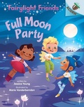 Cover: Full Moon Party: An Acorn Book (Fairylight Friends #3) - Scholastic Inc.