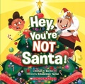 Cover: Hey, You're Not Santa! - Cartwheel Books