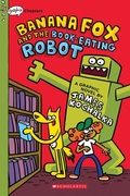 Cover: Banana Fox and the Book-Eating Robot: A Graphix Chapters Book (Banana Fox #2) - Scholastic US