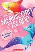 Cover: Wish Upon a Shark (Mermicorn Island #4) - Scholastic US