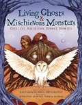 Cover: Living Ghosts and Mischievous Monsters: Chilling American Indian Stories - Scholastic US