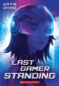 Cover: Last Gamer Standing - Scholastic US