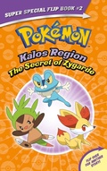 Cover: The Secret of Zygarde / A Legendary Truth (Pokemon Super Special Flip Book) - Scholastic US
