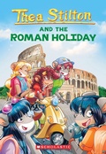 Cover: The Roman Holiday (Thea Stilton #34) - Scholastic US