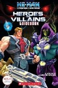 Cover: He-Man and the Masters of the Universe: Heroes and Villains Guidebook - Scholastic US
