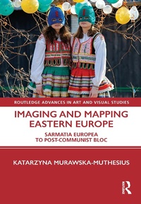 Abbildung von: Imaging and Mapping Eastern Europe - Routledge