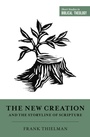 Cover: The New Creation and the Storyline of Scripture - Crossway