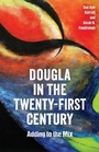 Cover: Dougla in the Twenty-First Century - University Press of Mississippi