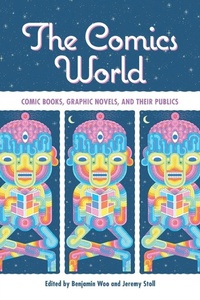 Enlarge image Cover: The Comics World - University Press of Mississippi