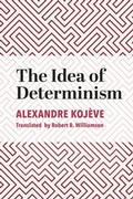 Cover: The Idea of Determinism - St. Augustine's Press
