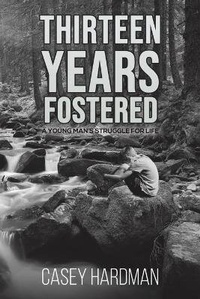 Enlarge image Cover: Thirteen Years Fostered - Austin Macauley Publishers LLC