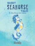 Cover: Secret Seahorse Tales - Austin Macauley Publishers LLC