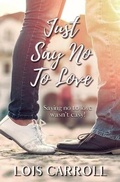Cover: Just Say No to Love - Satin Romance