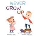 Cover: Never Grow Up - October Pear Publishing