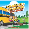 Cover: Charlie and Jeannie Go To School - Rotenberg Consulting LLC