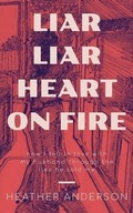 Cover: Liar Liar Heart on Fire - Take The Stairs Publishing