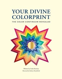 Abbildung von: Your Divine Colorprint- The Color Continuum Revealed - Twelve Seasons Press