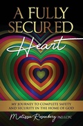 Cover: A Fully Secured Heart - Rosenberg Counseling