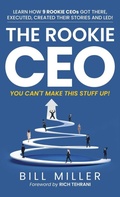 Cover: The Rookie CEO, You Can't Make This Stuff Up! - Beelinebill Publishing