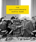 Cover: Martin Parr: The Non-Conformists (Signed Edition) - Aperture Direct