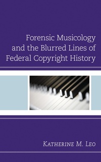 Abbildung von: Forensic Musicology and the Blurred Lines of Federal Copyright History - Bloomsbury eBooks US