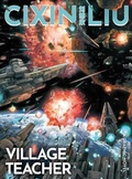 Cover: Cixin Liu's The Village Teacher - Head of Zeus --  an AdAstra Book