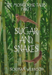 Abbildung von: SUGAR and SNAKES: The Mongoose Tales 1 - Grosvenor House Publishing Ltd