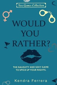 Enlarge image Cover: Would You Rather...? - Kendra Ferrera