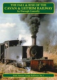 Enlarge image Cover: The Fall and Rise of the Cavan and Leitrim Railway - Mainline & Maritime Ltd