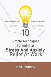 Abbildung von: Simple Techniques To Initiate Stress And Anxiety Relief At Work - Twentygo Ltd