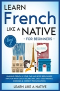 Cover: Learn French Like a Native for Beginners - Level 2 2020 - Learn Like A Native