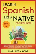 Cover: Learn Spanish Like a Native for Beginners - Level 1 2020 - Learn Like A Native