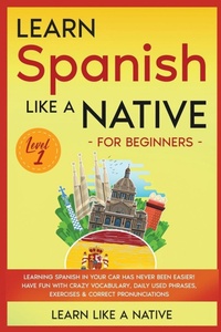 Enlarge image Cover: Learn Spanish Like a Native for Beginners - Level 1 2020 - Learn Like A Native