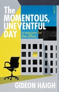 Cover: Momentous, Uneventful Day - Scribe Publications Pty Ltd