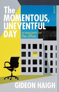 Abbildung von: Momentous, Uneventful Day - Scribe Publications Pty Ltd