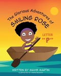 Cover: The Glorious Adventures of Smiling Rose Letter "P" - Mavis Okpako