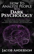 Cover: How to Analyze People with Dark Psychology - Santa Rosa California LLC
