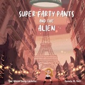 Cover: Super Farty Pants and the Alien - Paul's Books