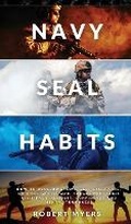 Cover: Navy Seal Habits - Robert Myers