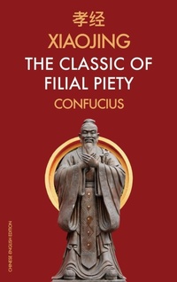 Abbildung von: Xiaojing The Classic of Filial Piety - FV Editions