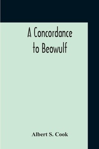 Enlarge image Cover: A Concordance To Beowulf - ALPHA EDITION