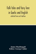 Cover: Folk Tales and Fairy Lore in Gaelic and English - ALPHA EDITION