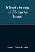 Cover: An Account Of The Printed Text Of The Greek New Testament - ALPHA EDITION