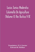 Cover: Lucius Junius Moderatus Columella On Agriculture (Volume Ii) Res Rustica V-Ix - ALPHA EDITION