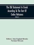 Cover: The Old Testament In Greek According To The Text Of Codex Vaticanus, Supplemented From Other Uncial Manuscripts, With A Critical Apparatus Containing The Variants Of The Chief Ancient Authorities For The Text Of The Septuagint (Volume I) The Octateuch (Part Ii - ALPHA EDITION
