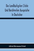 Cover: Die Landlaeufigsten Citate Und Beruehmsten Aussprueche In Deutscher, Lateinischer, Franzoesischer, Englischer Und Italienischer Sprache - ALPHA EDITION