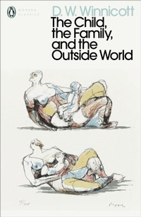 Abbildung von: The Child, the Family, and the Outside World - Penguin Books Ltd