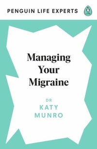 Abbildung von: Managing Your Migraine - Penguin Life