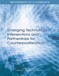 Cover: Emerging Technology Intersections and Partnerships for Counterproliferation - National Academies Press