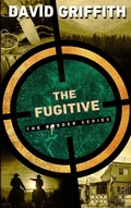Cover: The Fugitive (The Border Series, #5) - The Border Series
